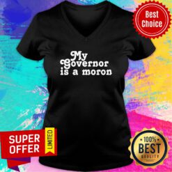 Premium My Governor Is A Moron V-neck