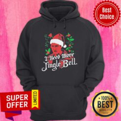 Premium Need More Jingle Bell Christmas Hoodie