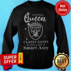 Premium Raiders Queen Raiders Classy Sassy And A Bit Smart Assy Sweatshirt
