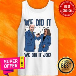 Premium We Did It We Did Joe Tank Top