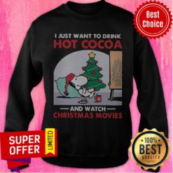 Snoopy I Just Want To Drink Hot Cocoa And Watch Christmas Movies Sweatshirt