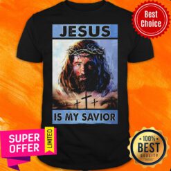 Top Jesus Is My Savior Shirt