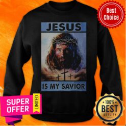 Top Jesus Is My Savior Sweatshirt