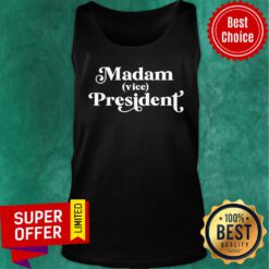 Top Madam Vice President First Woman VP Kamala Harris 2020 Tank top
