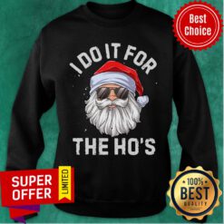 Top Santa Claus I Do It For The Ho’s Christmas Sweatshirt