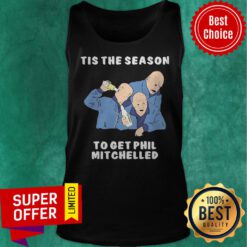 Top Tis The Season To Get Phil Mitchelled Tank Top