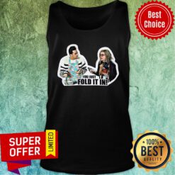 Top You Just Fold It In Crew Neck Schitt’s Creek David Rose Moira Rose Tank Top