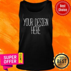 Top Your Design Here Tank Top