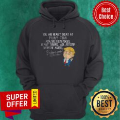 You Are Really Great At Muay Thai Amazing Tremendous Really Terrific Ask Anyone Everyone Agrees Believe Me Hoodie