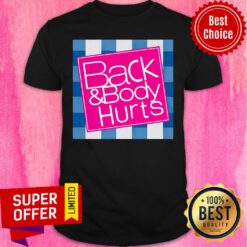 Awesome Back And Body Hurts Shirt