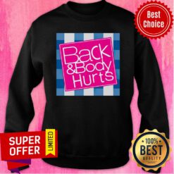Awesome Back And Body Hurts Sweatshirt
