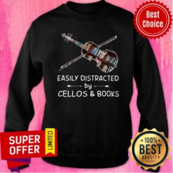 Awesome Easily Distracted By Cellos And Books Sweatshirt