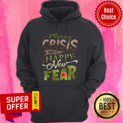 Awesome Merry Crisis And A Happy New Fear Hoodie