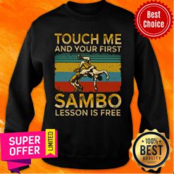 Awesome Touch Me And Your First Sambo Lesson Is Free Vintage Retro Sweatshirt