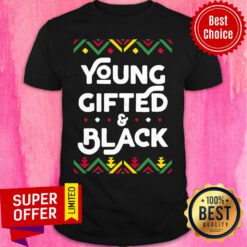 Awesome Young Gifted And Black Shirt African Black History Month Shirt
