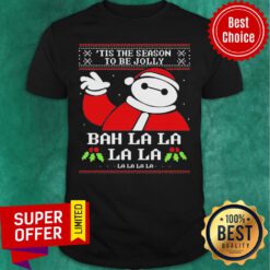 Baymax Tis The Season To Be Jolly Bah La La La Ugly Christmas Shirt