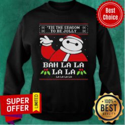 Baymax Tis The Season To Be Jolly Bah La La La Ugly Christmas Sweatshirt