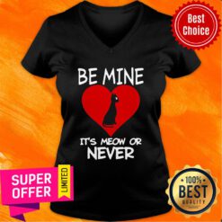 Be Mine It’s Meow or Never Cat Valentines Day Love V-neck
