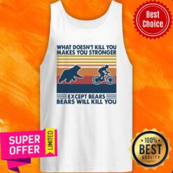 Bicycle What Doesn't Kill You Makes You Stronger Except Bears Bears Will Kill You Vintage Retro Tank top