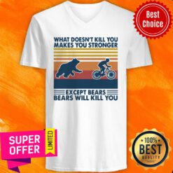 Bicycle What Doesn't Kill You Makes You Stronger Except Bears Bears Will Kill You Vintage Retro V-neck