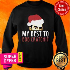 David Rose Santa My Best To Bob Cratchit Christmas Sweatshirt