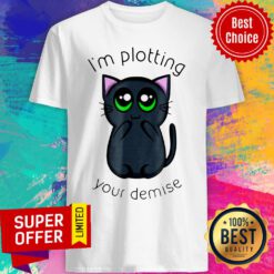 Funny Cat I’m Plotting Your Demise Shirt