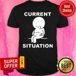 Funny Current Situation Fat Shirt