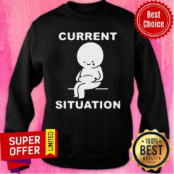 Funny Current Situation Fat Sweatshirt