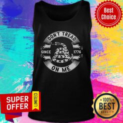Funny Don'T Tread On Me Since 1776 Tank Top