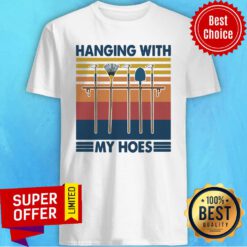 Funny Gardening Hanging With My Hoes Vintage Retro Shirt