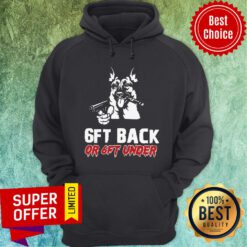 Funny German Shepherds Gun 6ft Back Or 6ft Under Hoodie