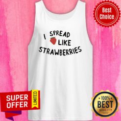 Funny I Spread Like Strawberries Tank top