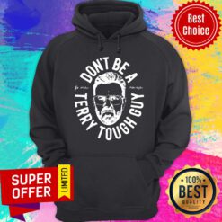 Funny Peter Moylan Don’t Be A Terry Tough Guy Hoodie