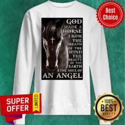 God Made A Horse From The Breath Of The WInd The Beauty Of The Earth Sweatshirt