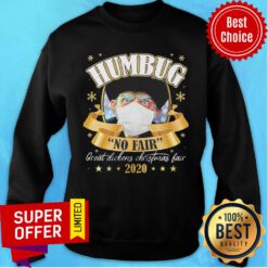 Good Humbug No Fair 2020 Christmas Sweatshirt