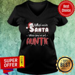 Good Who Needs Santa When You’ve Got Auntie V-neck