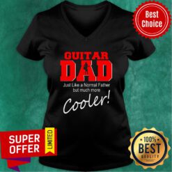 Guitar Dad Just Like Normal Father But Much More Cooler Player Matching Family Dad V-neck