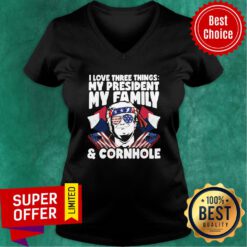 I Love Three Things My President My Family Cornhole Maga Donald Trump American Flag V-neck