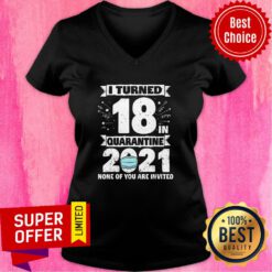 I Turned 18 In Quarantine 2021 Tee 18th Birthday Quarantine V-neck