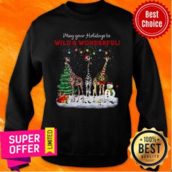 May Your Holidays Be Giraffe Wild And Wonderful Gift For Giraffe Lover Christmas Sweatshirt
