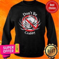 Nice Don't Be Crabby Sweatshirt