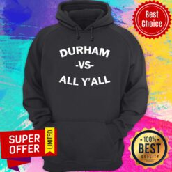 Nice Durham Vs All Y’all Hoodie