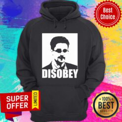 Nice Edward Snowden Disobey Hoodie