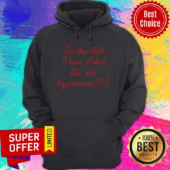 Nice For This Child I Have Puked Like Alot Hyperemesis 27 7 Hoodie