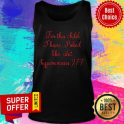 Nice For This Child I Have Puked Like Alot Hyperemesis 27 7 Tank Top