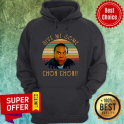 Nice Give Me Some Chon Chon Vintage Retro Hoodie