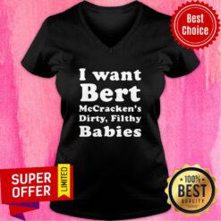 Nice I want Bert McCracken’s Dirty Filthy Babies V-neck