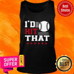 Nice I’d Hit That Great Baseball Batter Pitcher Tank Top