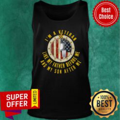 Nice I’m A Veteran Like My Father Before Me And My Son After Me Tank Top