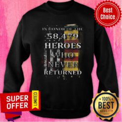 Nice In Honor Of The 58.479 Heroes Who Never Returned American Flag Sweatshirt